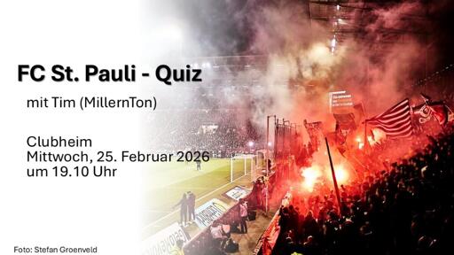 FC St. Pauli Quiz
mit Tim (MillernTon)
Clubheim
Mittwoch, 25. Februar 2026
um 19.10 Uhr